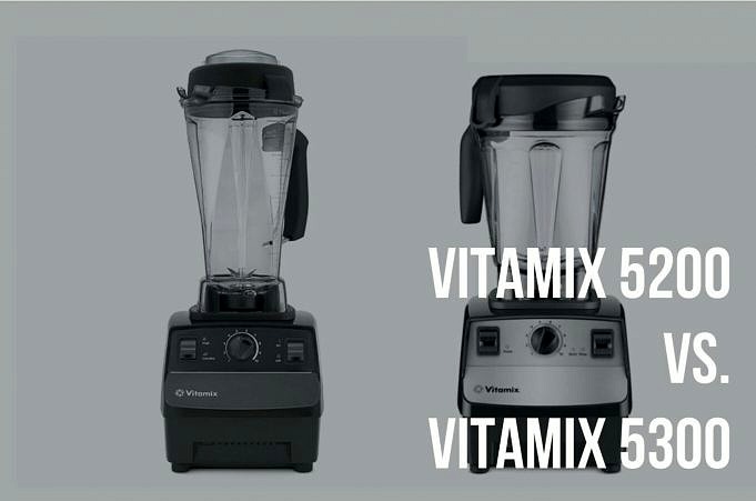 Vitamix 5200 Vs. Vitamix 5300